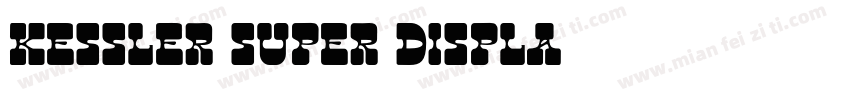 Kessler Super Displa字体转换